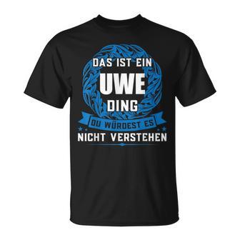 Das Ist Ein Uwe Ding First Name T-Shirt - Geschenkecke