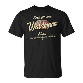 Das Ist Ein Waldmann Ding Lustiges Familie Waldmann T-Shirt - Geschenkecke