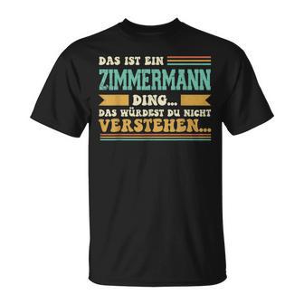 Das Ist Ein Zimmermann Ding S T-Shirt - Geschenkecke