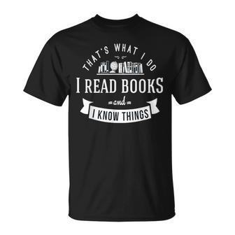 Das Ist Es Was Ich Bücher Lesen Und Ich Weiß Dinge T-Shirt - Geschenkecke