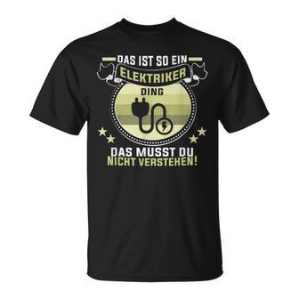 Das Ist So Ein Elektriker Ding Elektroniker Elektriker T-Shirt - Geschenkecke