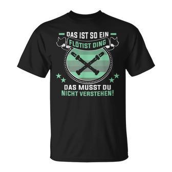 Das Ist So Ein Flötist Ding Flute Player S T-Shirt - Geschenkecke