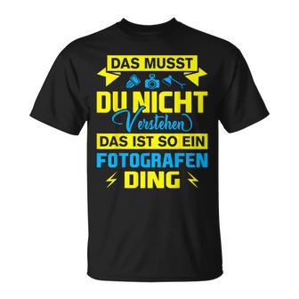 Das Ist So Ein Fotografen Ding Das Ist So Ein Photographer S T-Shirt - Geschenkecke