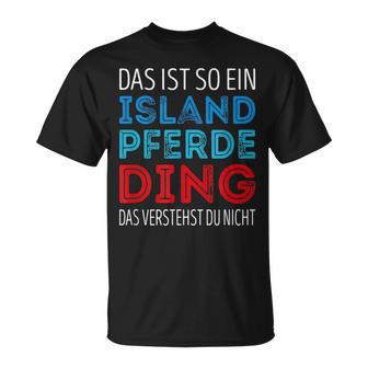 Das Ist So Ein Iceland Horse Ding Daserstandst Du Nicht T-Shirt - Geschenkecke