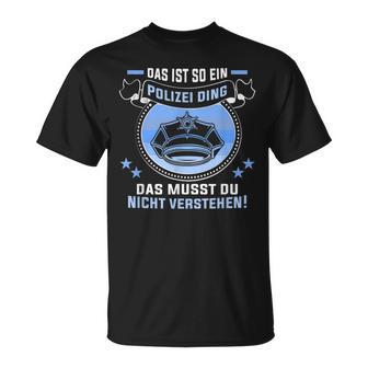 Das Ist So Ein Polizei Ding T-Shirt - Geschenkecke