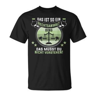 Das Ist So Ein Rechtsanwalt Ding Jurastudent Rechtsanwalt T-Shirt - Geschenkecke