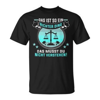 Das Ist So Ein Richter Ding Jurastudent Richter T-Shirt - Geschenkecke