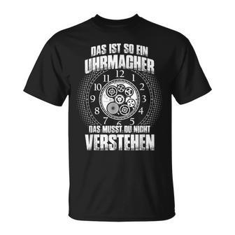 Das Ist So Ein Uhrmacher Ding T-Shirt - Geschenkecke