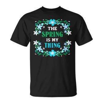 Der Frühling Ist Mein Ding Flowers Spring T-Shirt - Geschenkecke