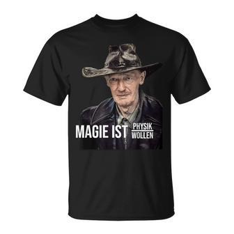 Dr Axel Stoll Magie Ist Physik Durch Wollen T-Shirt - Geschenkecke