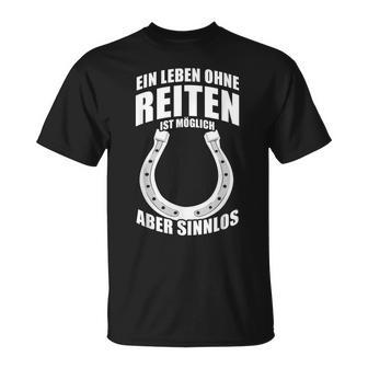 Ein Leben Ohne Riten Ist Möglich Aber Sinnlos A Life Without Riding Is T-Shirt - Geschenkecke