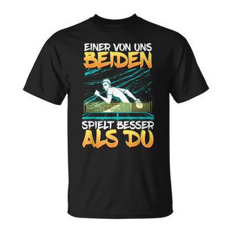 Einon Uns Beiden Spielt Besser Als Du Tischten German T-Shirt - Geschenkecke