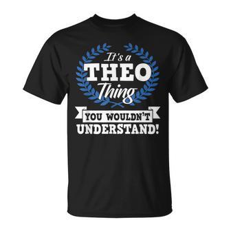 Es Ist Ein Theo-Ding Das Du Nichterstehen Würdest Namenshemd T-Shirt - Geschenkecke