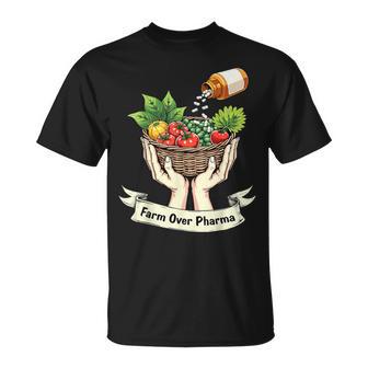 Farm Over Pharma Health Natural Living T-Shirt - Monsterry