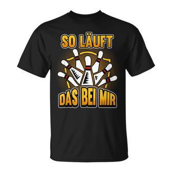 Bowling Ball Bowler So Läuft Das Bei Mir Slogan T-Shirt - Geschenkecke