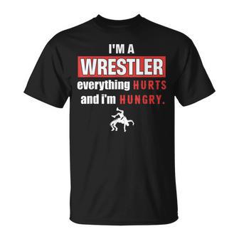 I'm A Wrestler Everything Hurts And I'm Hungry T-Shirt - Thegiftio UK