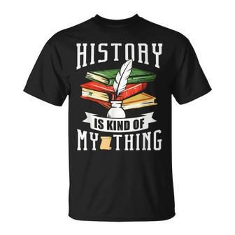 Geschichte Ist Irgendwie Mein Ding Historiker Historik Beruf T-Shirt - Geschenkecke