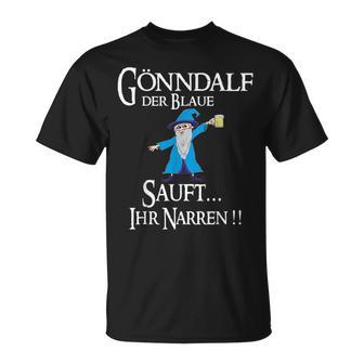 Gönndalf Der Blaue Zauberer Sauft Ihr Narren T-Shirt - Geschenkecke