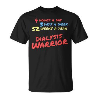 Guerrier De Dialyse 4 Heures Par Jour Pour Patient De Dialyse Rénale T-Shirt - Cadeauxyz