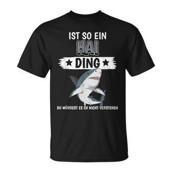 Haie Sachen Ist So Ein Hai Ding Hai T-Shirt - Geschenkecke