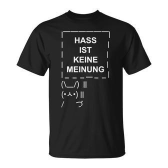 Hass Ist Keine Meinung Gemeinsam Gegen Hass Dulden Wir Nicht S T-Shirt - Geschenkecke