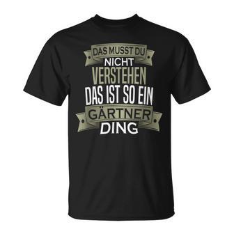 Herren Spruch Männer Beruf Ist So Ein Ding Gärtner T-Shirt - Geschenkecke