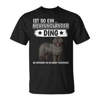 Hundehalter Ist So Ein Neufundländer Ding Neufundländer T-Shirt - Geschenkecke