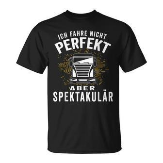 Ich Fahre Nicht Perfekt Aber Spectacär Ich Fahre Nicht Perfekt T-Shirt - Geschenkecke