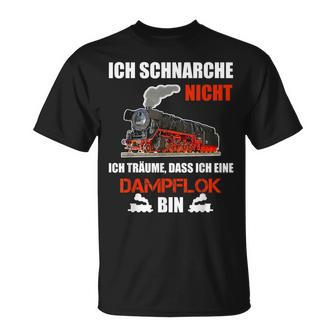 Ich Schnarche Nicht Slogan Lokfahrer Ich Schnarche Nicht Slogan T-Shirt - Geschenkecke