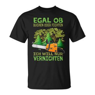 Ich Will Only Killer Holzfaller Forstwirt Ich Will T-Shirt - Geschenkecke