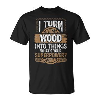 Icherwandle Holz In Dinge Was Ist Dein Super Power Carpenter T-Shirt - Geschenkecke