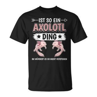 Ist So Ein Axolotl Ding Axolotl T-Shirt - Geschenkecke