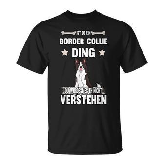 Ist So Ein Border Collie Ding Dog Slogan T-Shirt - Geschenkecke