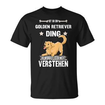 Ist So Ein Golden Retriever Ding Dog Slogan T-Shirt - Geschenkecke