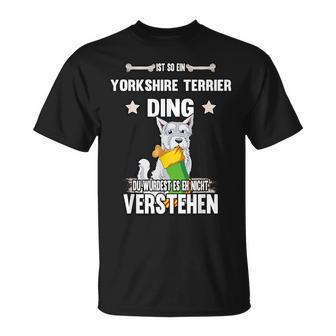 Ist So Ein Yorkshire Terrier Ding Dog Slogan S T-Shirt - Geschenkecke