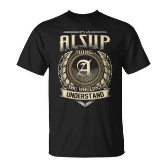 It's A Alsup Thing You Wouldn't Understand Name Vintage T-Shirt - Thegiftio UK