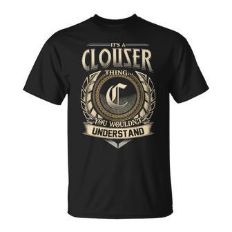It's A Clouser Thing You Wouldn't Understand Name Vintage T-Shirt - Thegiftio UK