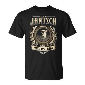 It's A Jantsch Thing You Wouldn't Understand Name Vintage T-Shirt - Thegiftio UK