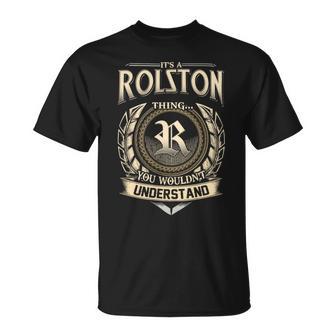 It's A Rolston Thing You Wouldn't Understand Name Vintage T-Shirt - Thegiftio UK