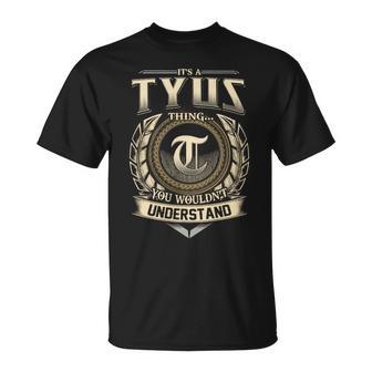It's A Tyus Thing You Wouldn't Understand Name Vintage T-Shirt - Thegiftio UK