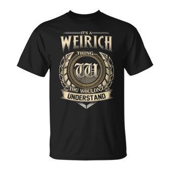 It's A Weirich Thing You Wouldn't Understand Name Vintage T-Shirt - Thegiftio UK