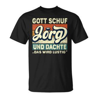 Jörg Name Saying Gott Schuf Jörg T-Shirt - Geschenkecke