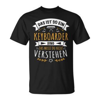 Keyboarder Musiker Das Ist So Ein Keyboard Ding T-Shirt - Geschenkecke