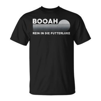 Kowalski Syndrome Boah Rein In Die Futterluke T-Shirt - Geschenkecke