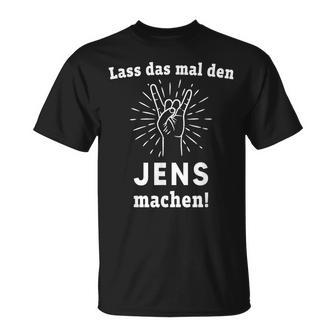 Lass Das Mal Den Jens Machen First Name T-Shirt - Geschenkecke