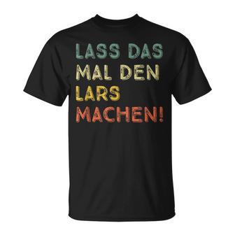 Lass Das Mal Den Lars Machen Retro Heimwerker Spruch T-Shirt - Geschenkecke