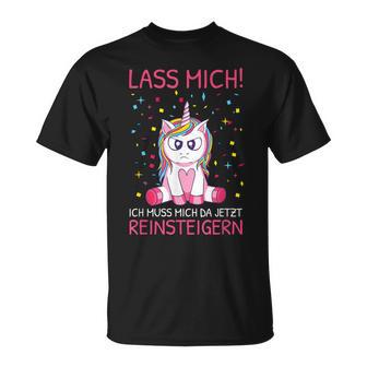 Lass Mich Ich Muss Mich Da Jetzt Reinsteiger Unicorn S T-Shirt - Geschenkecke