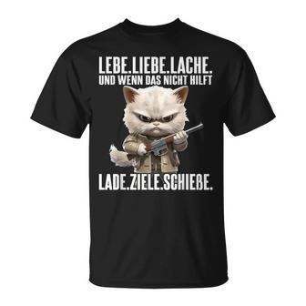 Lebe Liebe Lache Wenn Das Nicht Hilft Lade Ziele Schieße T-Shirt - Geschenkecke