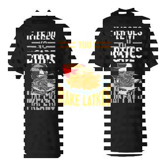 If Life Gives You Potatoes Make Latkes Hanukkah Jewish T-Shirt | Mazezy