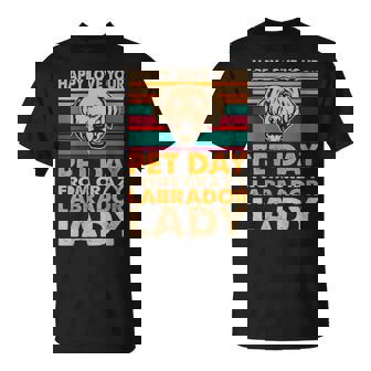 Love Your Pet Day Crazy Labrador Lady T-Shirt - Monsterry